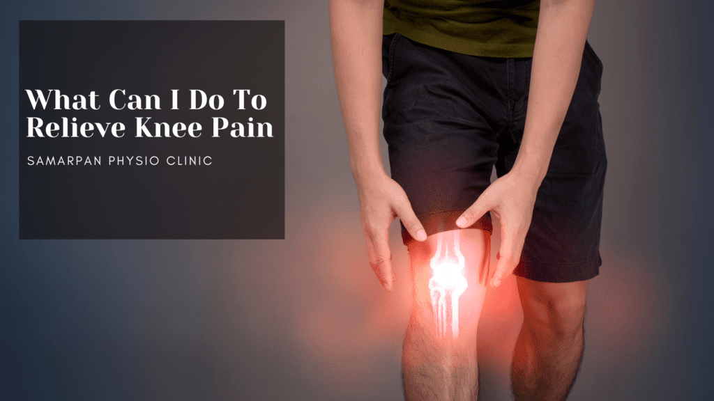 What Can I Do To Relieve Knee Pain