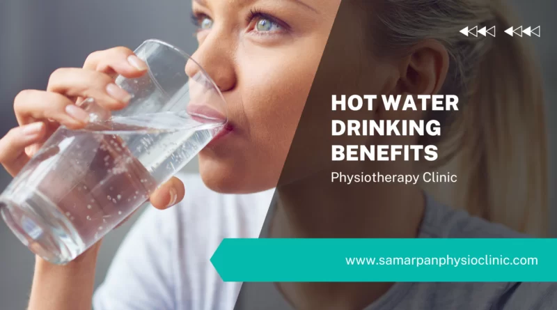 hot-water-drinking-benefits-and-risk-samarpan-physio-clinic