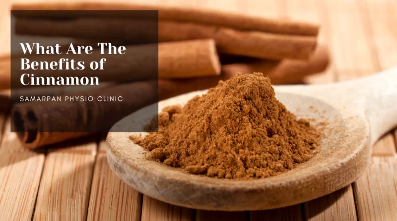 What Are The Benefits of Cinnamon