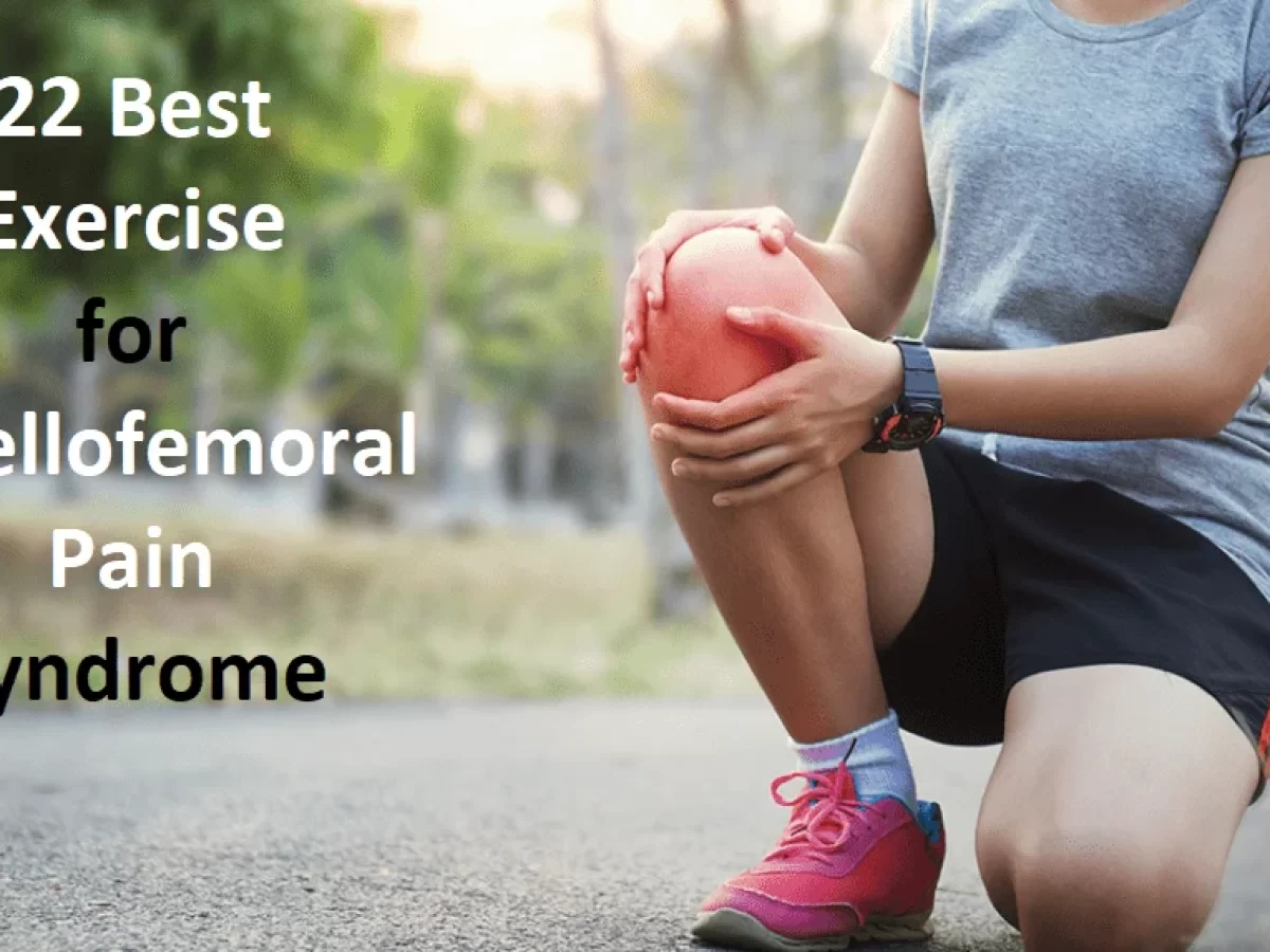 9 Essential Exercises for Patellofemoral Pain Syndrome - Physical