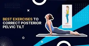 5 Best Exercises For Posterior Pelvic Tilt